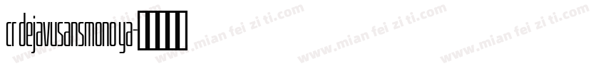 cr dejavusansmono ya字体转换